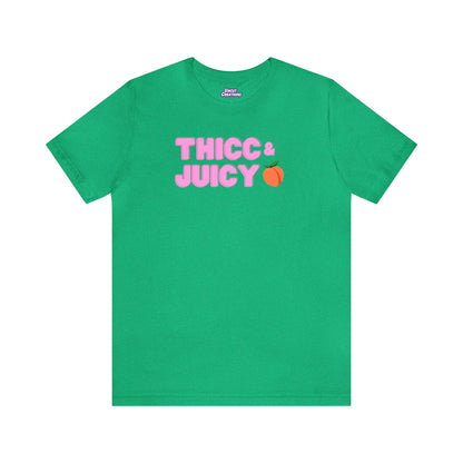 Thicc & Juicy T-Shirt