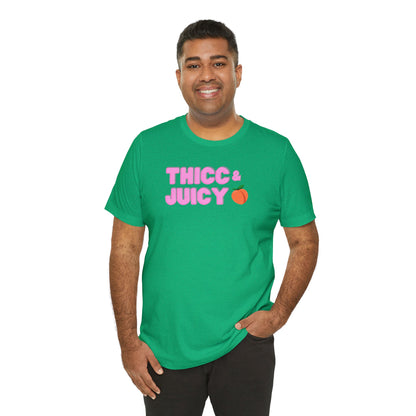 Thicc & Juicy T-Shirt