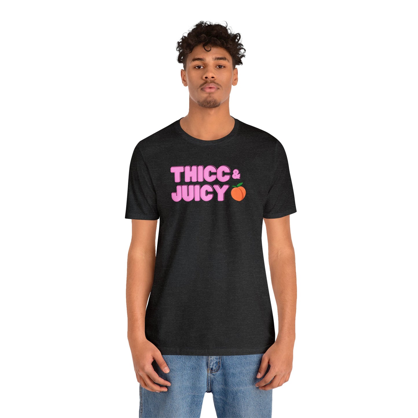 Thicc & Juicy T-Shirt