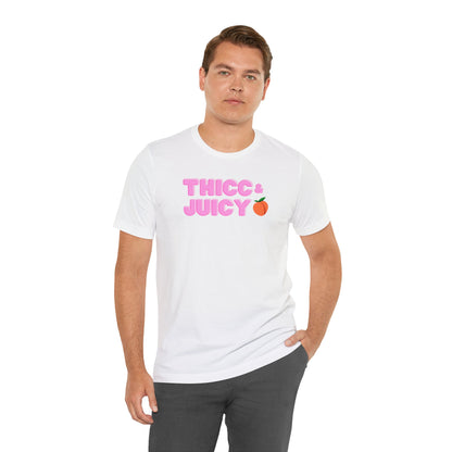 Thicc & Juicy T-Shirt