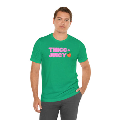 Thicc & Juicy T-Shirt