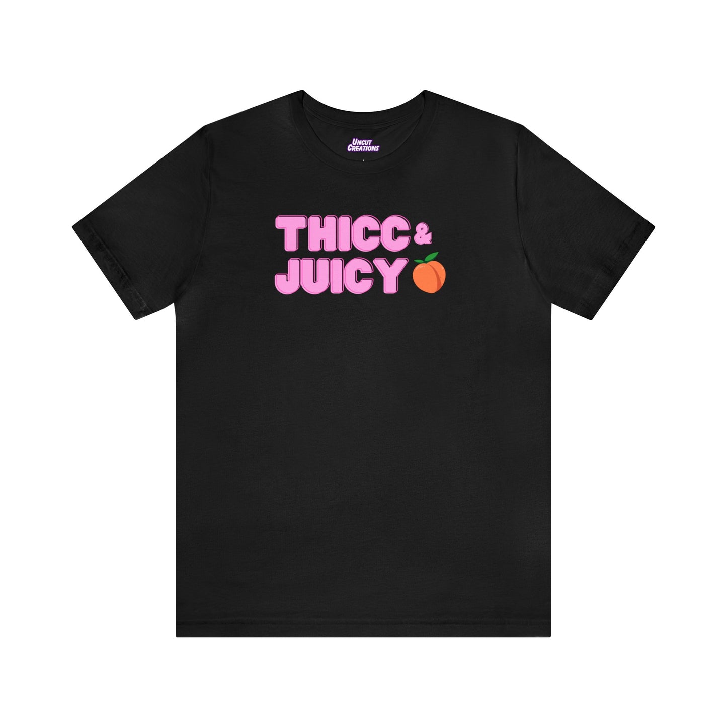 Thicc & Juicy T-Shirt