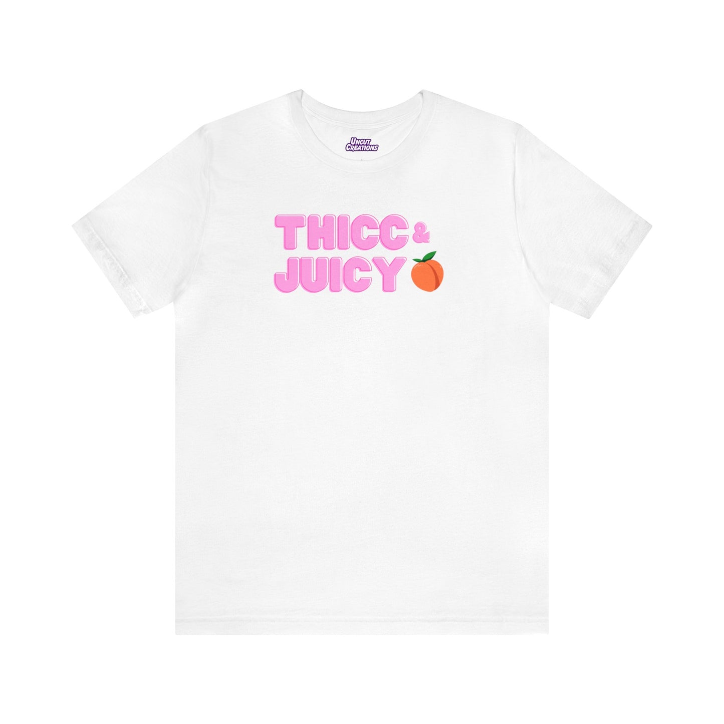 Thicc & Juicy T-Shirt